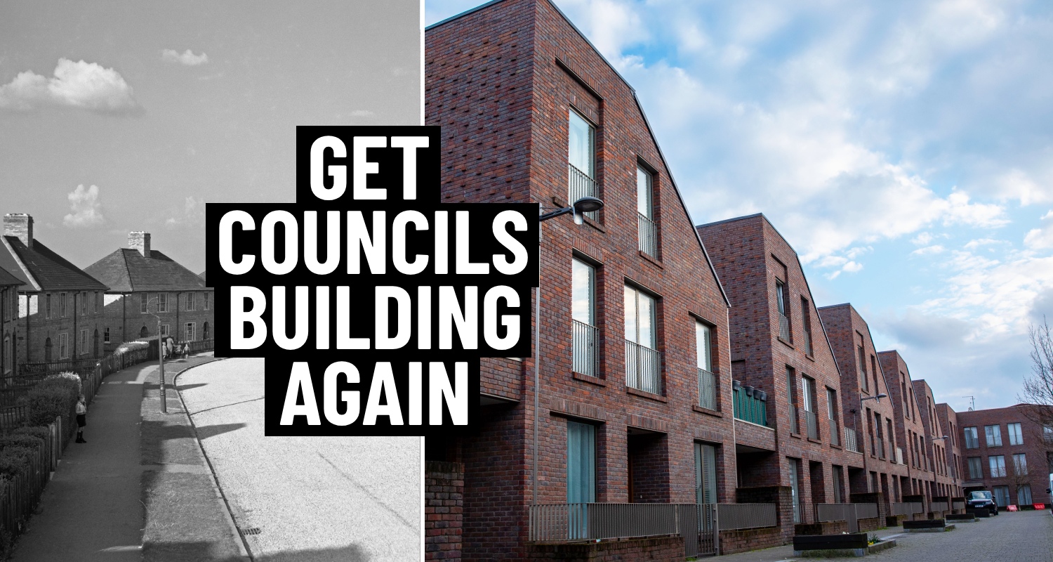 Post-war council houses on the left, contrasted with modern new-build council houses on the right; overlaid text reads 'get councils building again'
